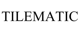 TILEMATIC