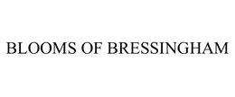 BLOOMS OF BRESSINGHAM