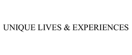 UNIQUE LIVES & EXPERIENCES