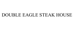 DOUBLE EAGLE STEAK HOUSE