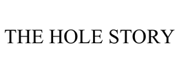 THE HOLE STORY