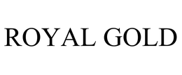 ROYAL GOLD
