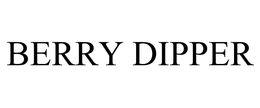 BERRY DIPPER