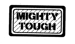 MIGHTY TOUGH
