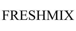 FRESHMIX