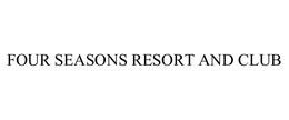 FOUR SEASONS RESORT AND CLUB