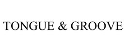 TONGUE & GROOVE