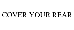 COVER YOUR REAR