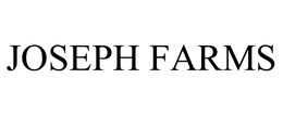 JOSEPH FARMS