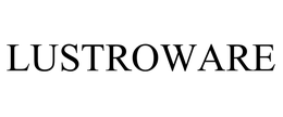 LUSTROWARE