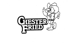 CHESTER FRIED