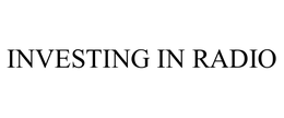 INVESTING IN RADIO