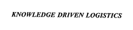 KNOWLEDGE DRIVEN LOGISTICS
