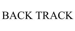 BACK TRACK
