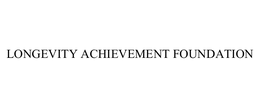 LONGEVITY ACHIEVEMENT FOUNDATION