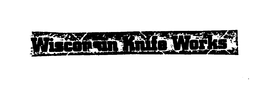 WISCONSIN KNIFE WORKS