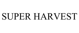 SUPER HARVEST