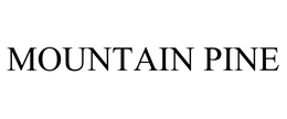 MOUNTAIN PINE