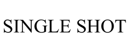 SINGLE SHOT