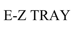 E-Z TRAY