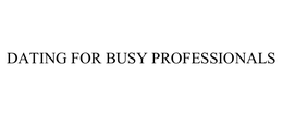 DATING FOR BUSY PROFESSIONALS