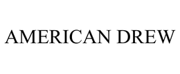 AMERICAN DREW