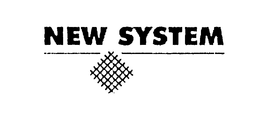 NEW SYSTEM
