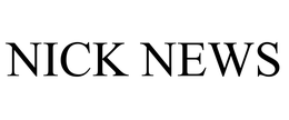 NICK NEWS