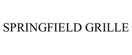SPRINGFIELD GRILLE