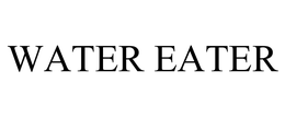 WATER EATER
