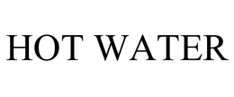 HOT WATER