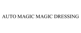 AUTO MAGIC MAGIC DRESSING