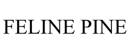 FELINE PINE