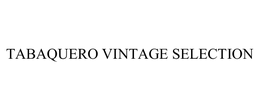 TABAQUERO VINTAGE SELECTION