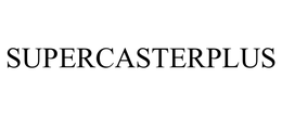 SUPERCASTERPLUS