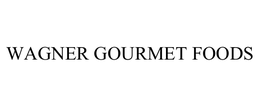 WAGNER GOURMET FOODS
