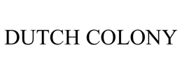DUTCH COLONY