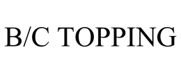 B/C TOPPING