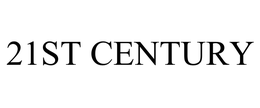 21ST CENTURY