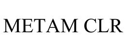 METAM CLR