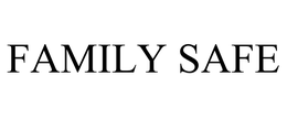 FAMILY SAFE