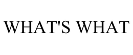 WHAT'S WHAT