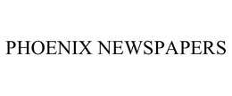 PHOENIX NEWSPAPERS