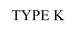 TYPE K