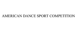 AMERICAN DANCE SPORT COMPETITION
