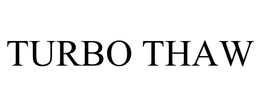 TURBO THAW