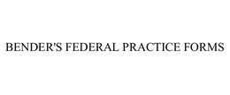 BENDER'S FEDERAL PRACTICE FORMS