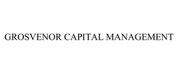 GROSVENOR CAPITAL MANAGEMENT