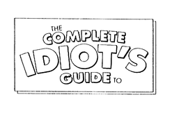 THE COMPLETE IDIOT'S GUIDE TO