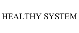 HEALTHY SYSTEM